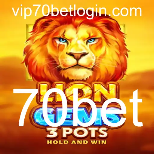 Descubra o Empolgante Mundo de LionGems3pots e 70bet